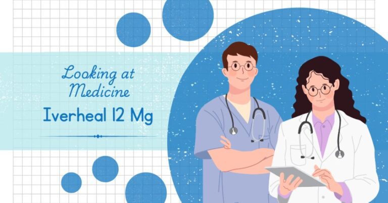 How to Take Iverheal 12 mg: Dosage, Timing & Precautions