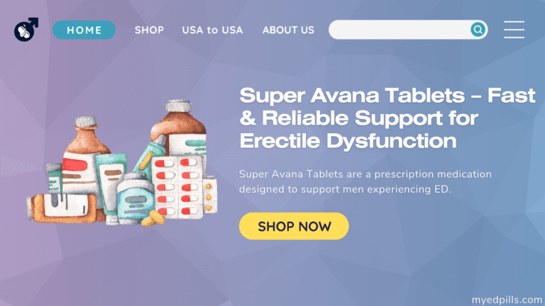 Super Avana Tablets – Fast & Reliable Support for Erectile Dysfunction