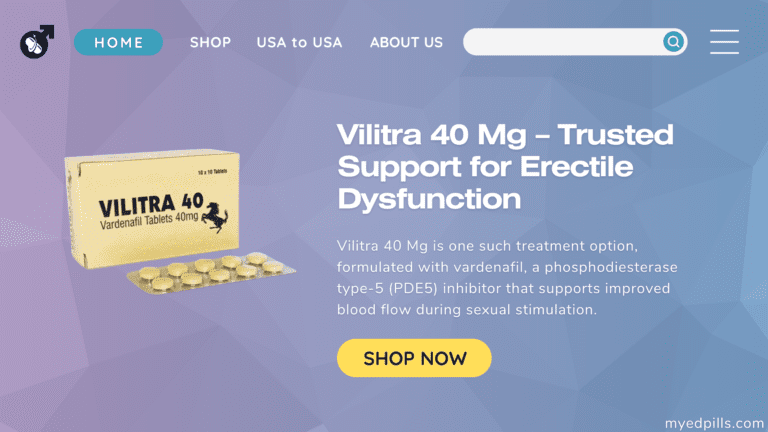 Vilitra 40 Mg – Trusted Support for Erectile Dysfunction